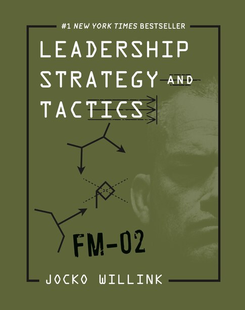 Leadership Strategy And Tactics: Field Manual by JOCKO WILLINK