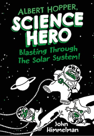 Albert Hopper, Science Hero: Blasting Through The Solar System!