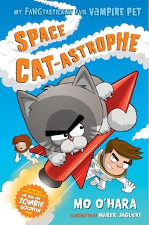 Front cover_Space Cat-astrophe: My Fangtastically Evil Vampire Pet