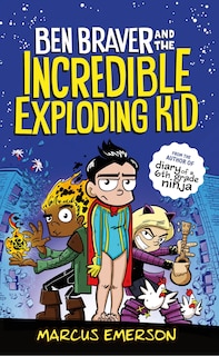 Front cover_Ben Braver And The Incredible Exploding Kid