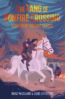 Couverture_The Fang of Bonfire Crossing: Legends of the Lost Causes