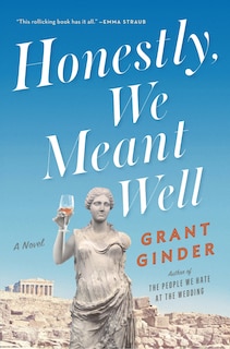 Honestly, We Meant Well: A Novel