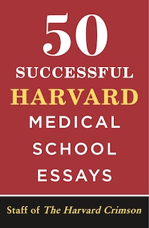 Front cover_50 Successful Harvard Medical School Essays
