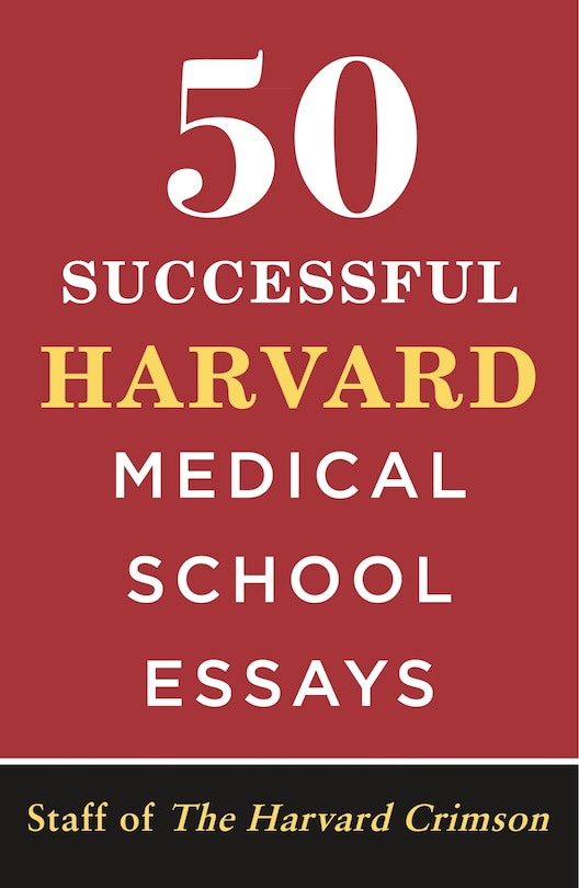 Front cover_50 Successful Harvard Medical School Essays