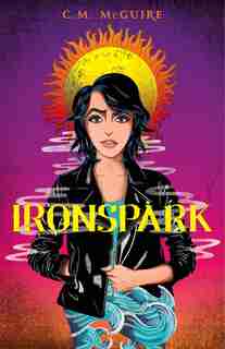 Ironspark by C.m. Mcguire