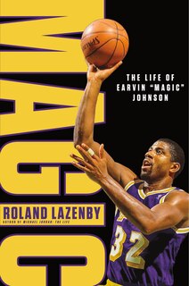 Front cover_Magic: The Life of Earvin “Magic” Johnson