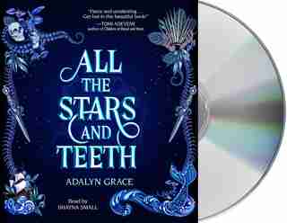 All The Stars And Teeth by Adalyn Grace