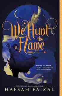 We Hunt The Flame by Hafsah Faizal