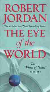 The Eye of the World: Book One of The Wheel of Time by Robert Jordan