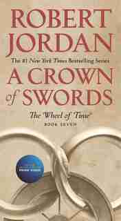 A Crown Of Swords: Book Seven Of 'the Wheel Of Time' by Robert Jordan