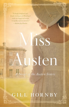Miss Austen: A Novel Of The Austen Sisters
