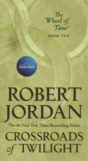 Crossroads Of Twilight: Book Ten Of 'the Wheel Of Time' by Robert Jordan