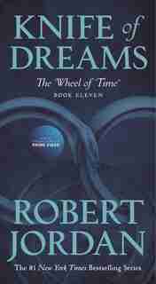 Knife Of Dreams: Book Eleven Of 'the Wheel Of Time' by Robert Jordan