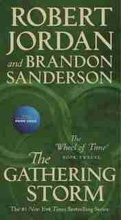 The Gathering Storm: Book Twelve Of The Wheel Of Time by Robert Jordan