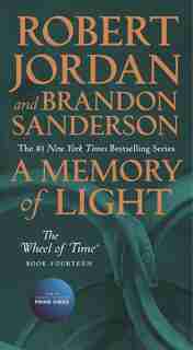 A Memory of Light: Book Fourteen of The Wheel of Time by Robert Jordan