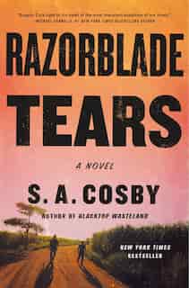 Razorblade Tears: A Novel by S. A. Cosby