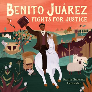 Front cover_Benito Juárez Fights for Justice