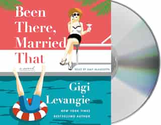 Been There, Married That: A Novel by Gigi Levangie