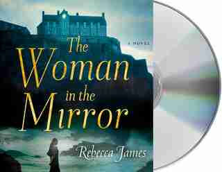 Woman in the Mirror: A Novel by Rebecca James