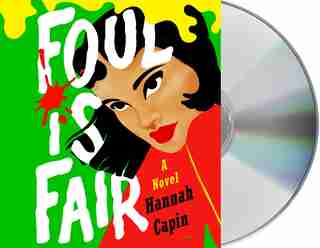 Foul Is Fair: A Novel by Hannah Capin