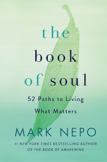 The Book of Soul: 52 Paths to Living What Matters