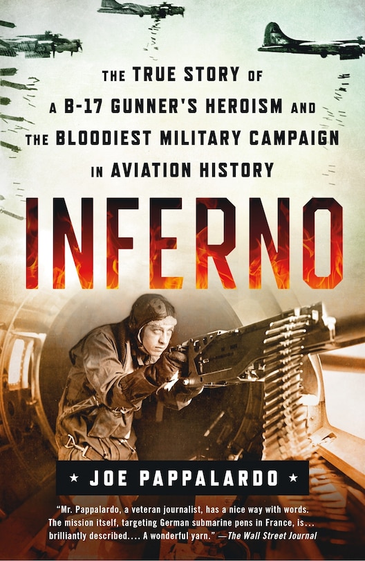 Couverture_Inferno: The True Story Of A B-17 Gunner's Heroism And The Bloodiest Military Campaign In Aviation History