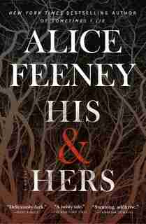 His & Hers: A Novel by Alice Feeney