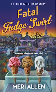 Front cover_Fatal Fudge Swirl