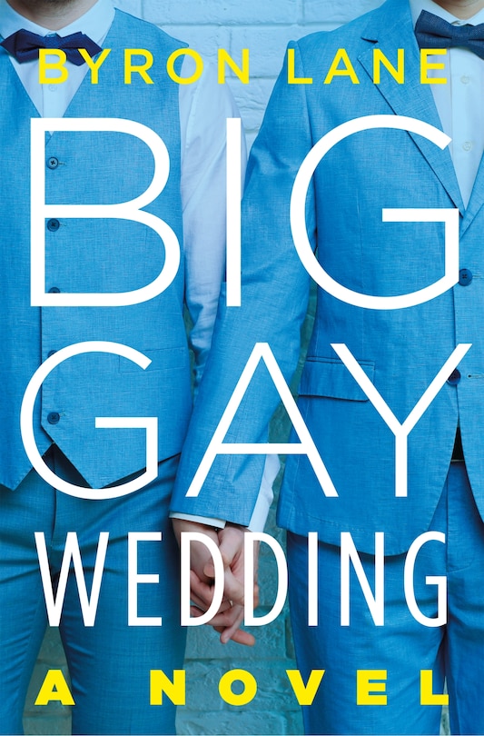 Big Gay Wedding: A Novel