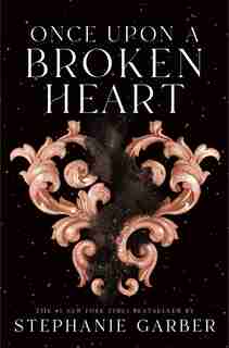 Once Upon A Broken Heart by Stephanie Garber