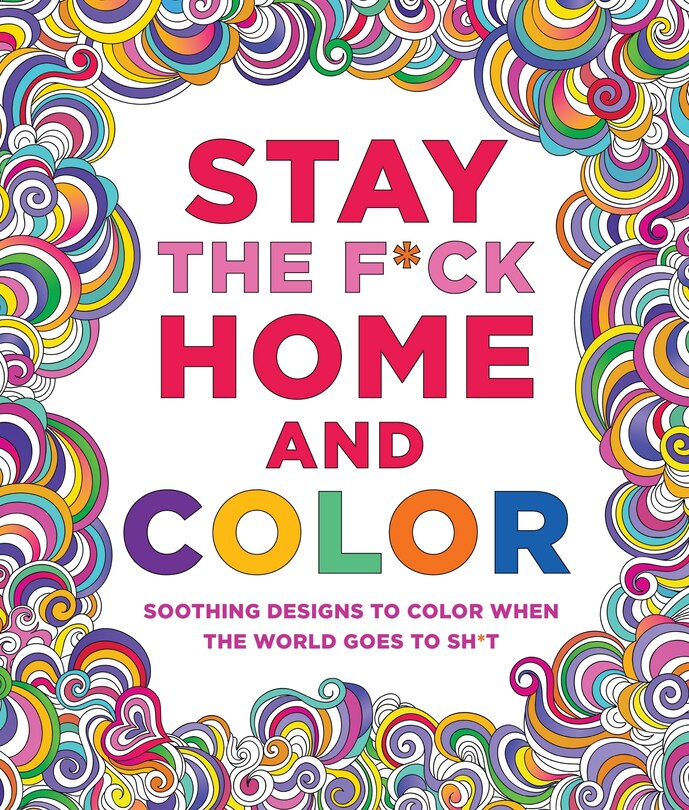 Front cover_Stay The F*ck Home And Color