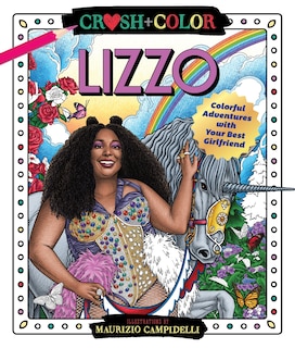 Crush And Color: Lizzo: Colorful Adventures With Your Best Girlfriend