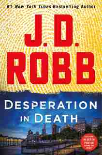 Desperation In Death: An Eve Dallas Novel by J. D. Robb