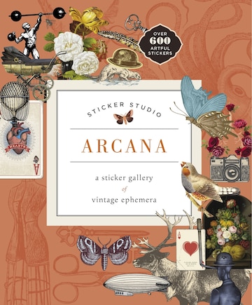 Sticker Studio: Arcana: A Sticker Gallery Of Vintage Ephemera