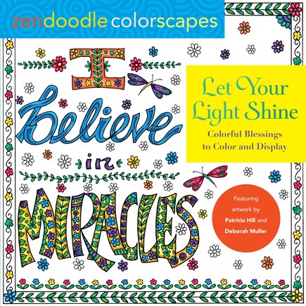 Zendoodle Colorscapes: Let Your Light Shine: Colorful Blessings To Color And Display