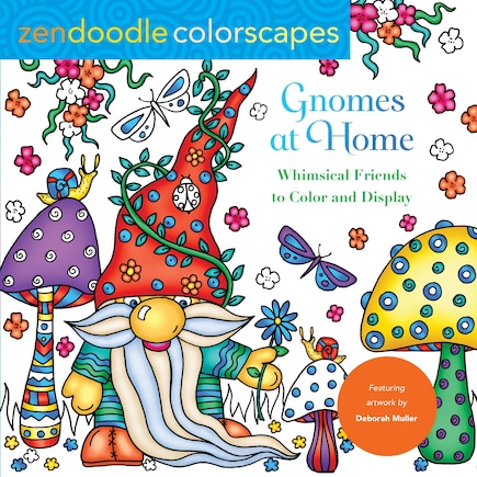 Zendoodle Colorscapes: Gnomes At Home: Whimsical Friends To Color And Display