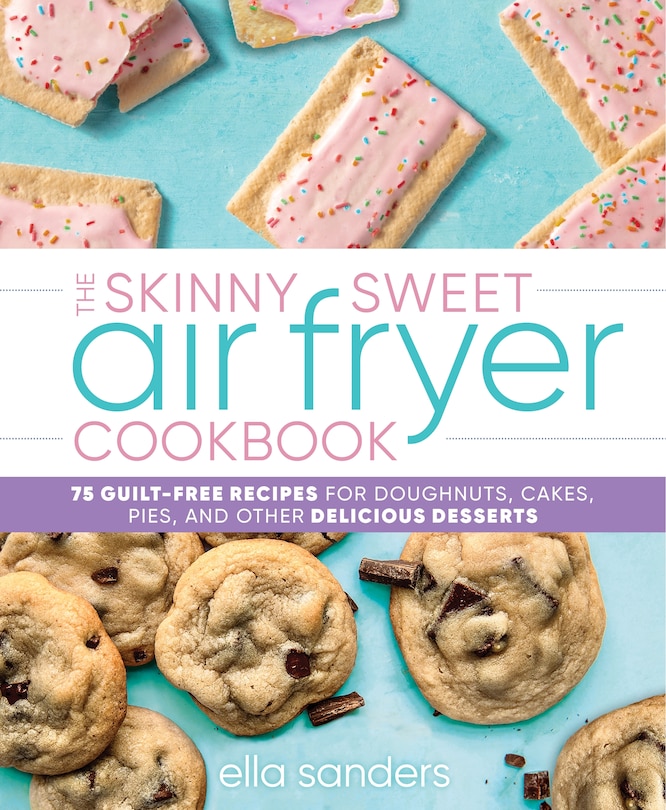 Couverture_The Skinny Sweet Air Fryer Cookbook
