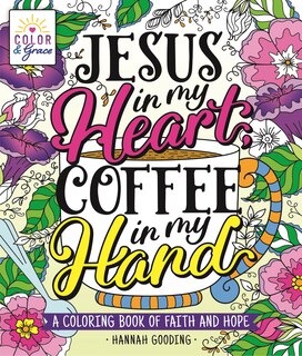 Front cover_Color & Grace: Jesus In My Heart, Coffee In My Hand