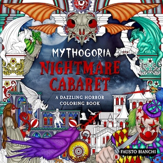 Mythogoria: Nightmare Cabaret: A Dazzling Horror Coloring Book