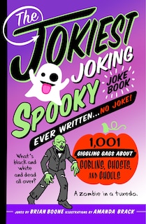 Front cover_The Jokiest Joking Spooky Joke Book Ever Written . . . No Joke