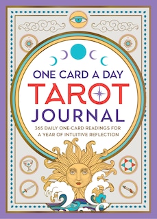 One Card a Day Tarot Journal: 365 Daily One-Card Readings for a Year of Intuitive Reflection