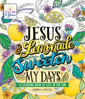 Couverture_Color & Grace: Jesus & Lemonade Sweeten My Days