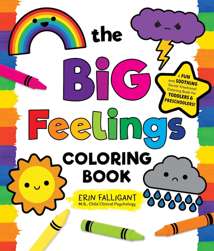 The Big Feelings Coloring Book: A Fun and Soothing Social-Emotional Coloring Book for Toddlers and Preschoolers!