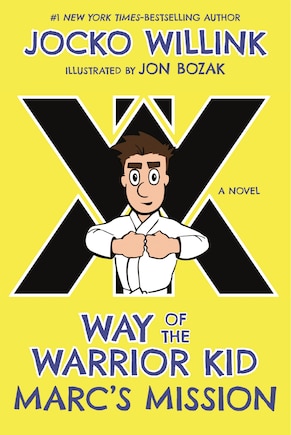 Marc's Mission: Way Of The Warrior Kid (a Novel)