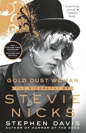 Gold Dust Woman: The Biography Of Stevie Nicks