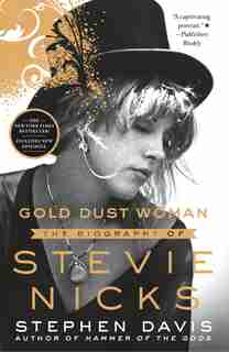 Gold Dust Woman: The Biography Of Stevie Nicks by Stephen Davis