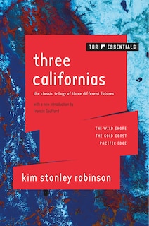 Three Californias: The Wild Shore, The Gold Coast, And Pacific Edge