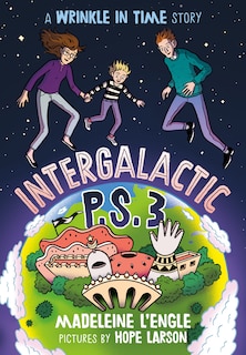 Intergalactic P.s. 3: A Wrinkle In Time Story