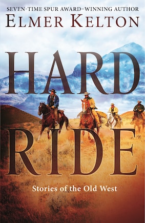 Hard Ride: Stories Of The Old West