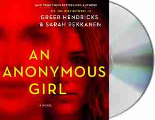 An Anonymous Girl: A Novel by GREER Hendricks